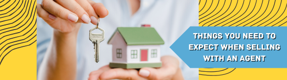 Things You Need to Expect When Selling With an Agent