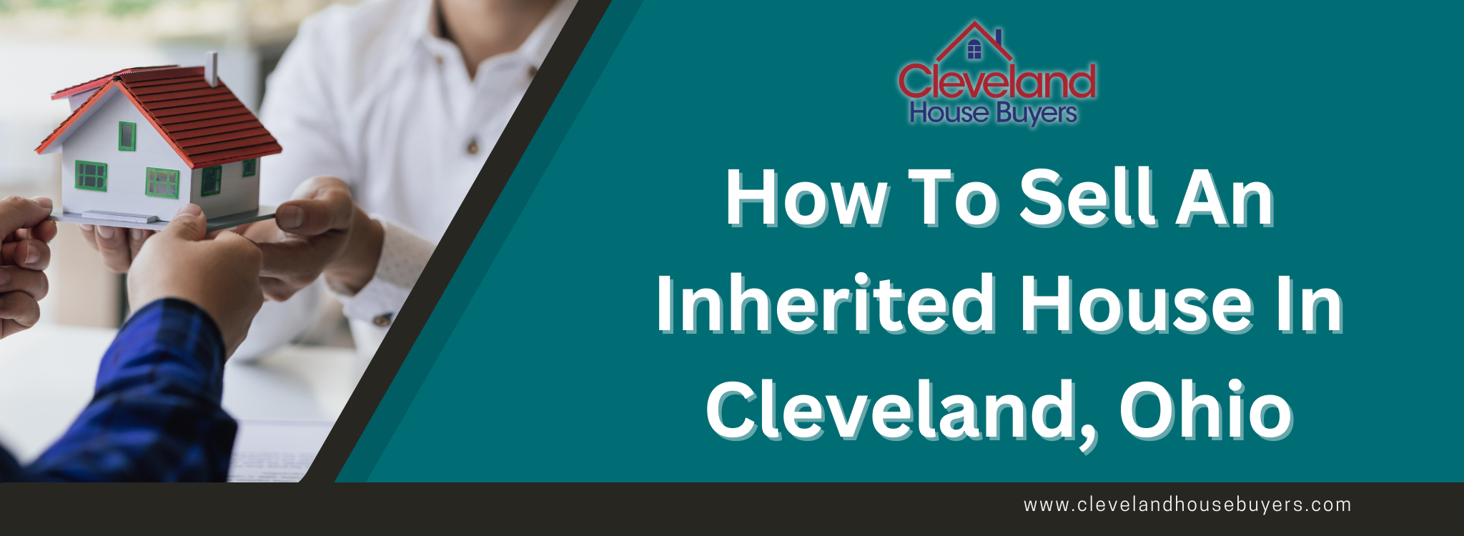 How To Sell An Inherited House In Cleveland, Ohio BANNER Cleveland