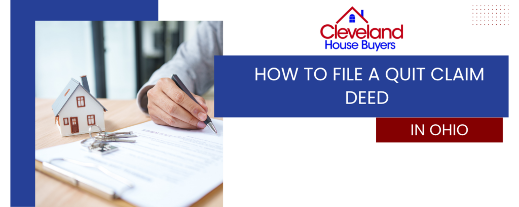 Guide on How to File a Quit Claim Deed in Ohio