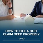 How to File a Quit Claim Deed Properly in Ohio