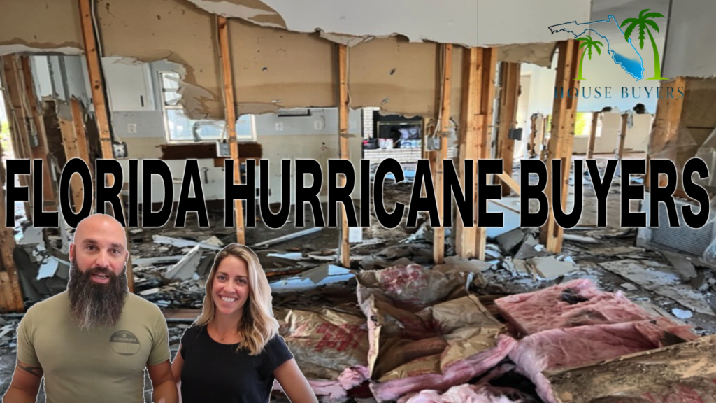 we buy Hurricane flooded Houses florida