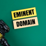 understanding eminent domain in real estate