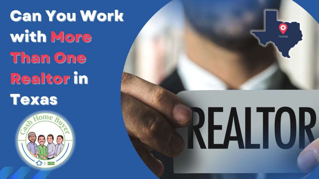 Can You Work With More Than One Realtor In Texas