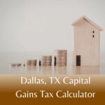 How to Calculate Gapital Gains Tax in Dallas, TX