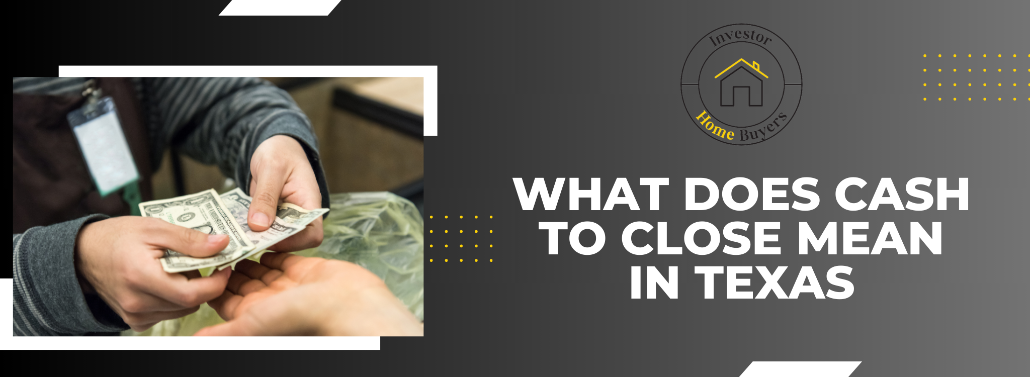 what does cash to close mean Dallas