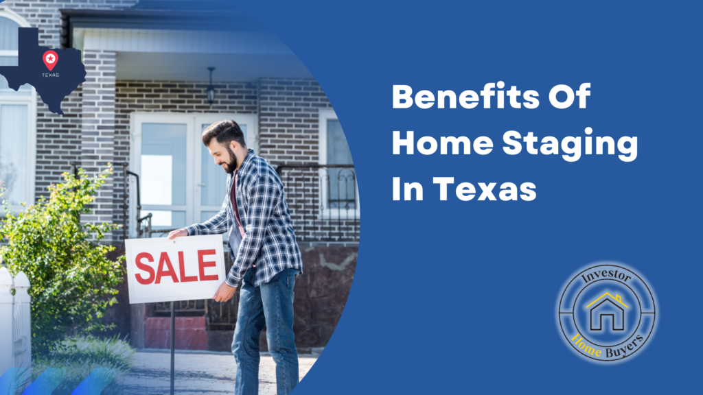 Benefits Of Home Staging In Texas