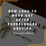 How much time do you have to move out after foreclosure Dallas, TX