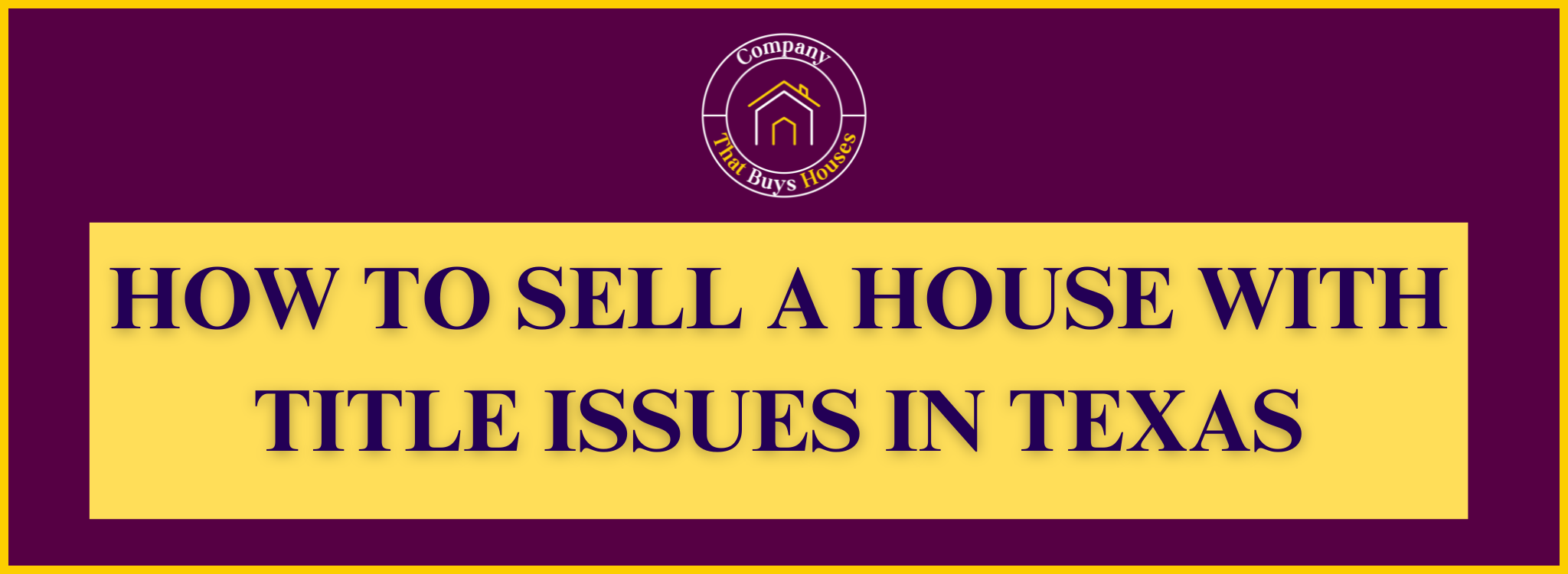 How to Sell a Home Facing Title Issues In Texas