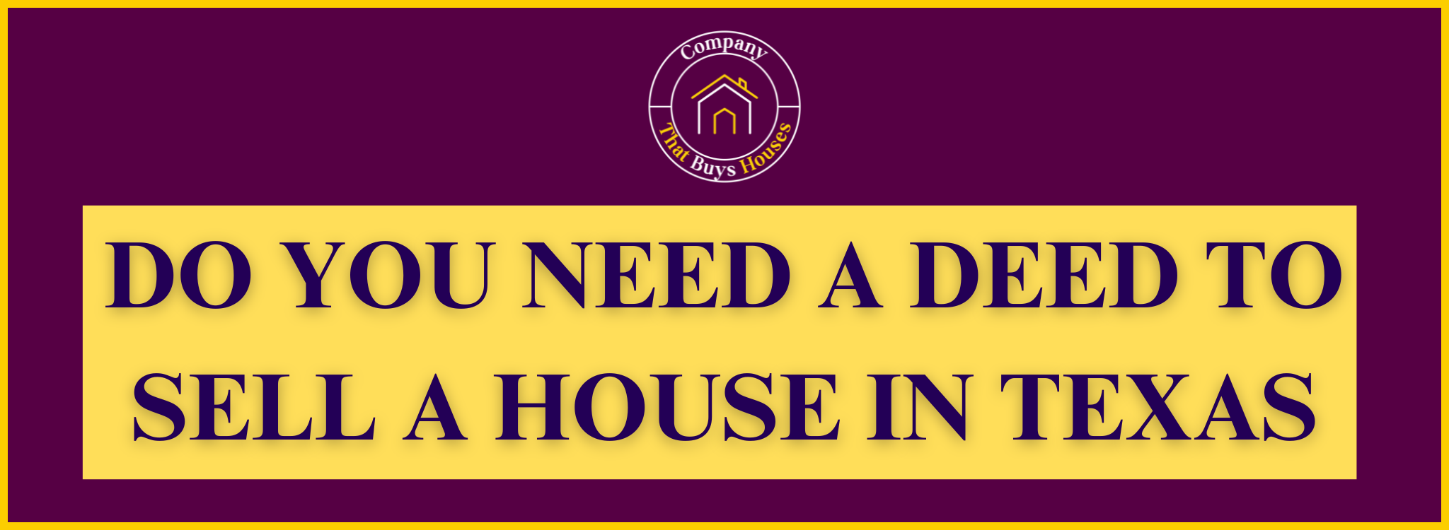 Do you need a property deed to sell a house In Texas