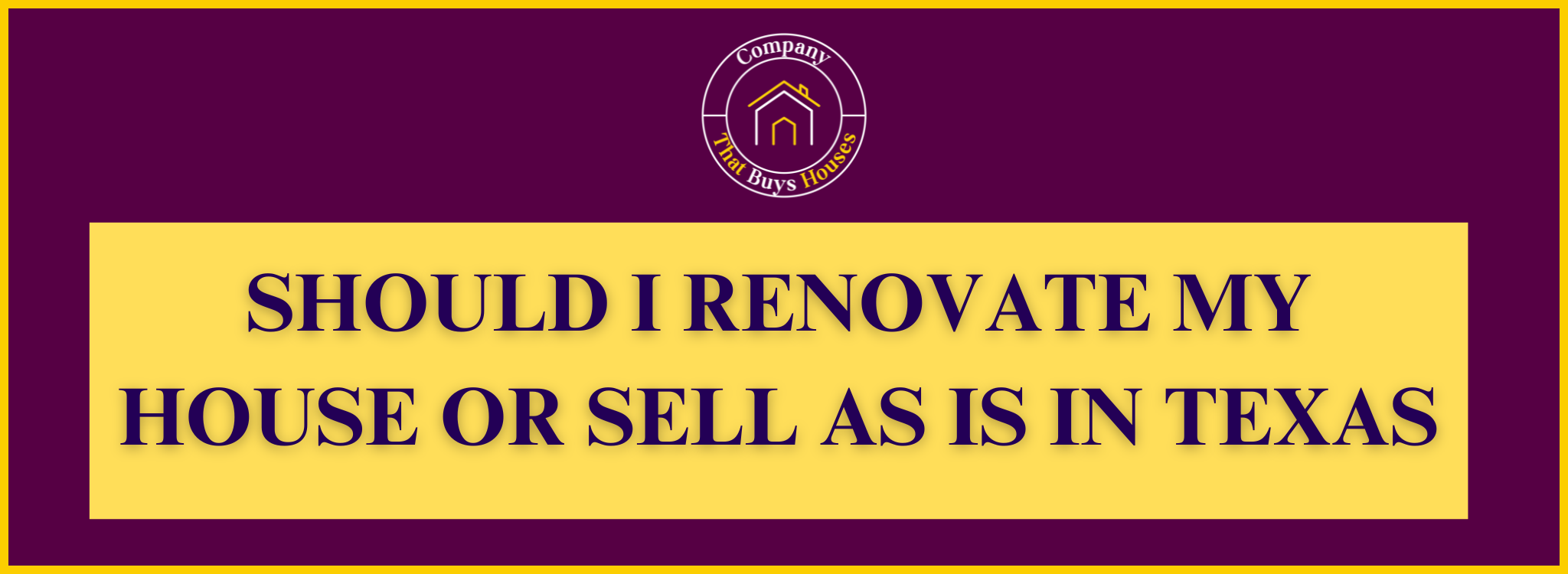 Should I Sell My House As-Is or Renovate It in Texas In Texas