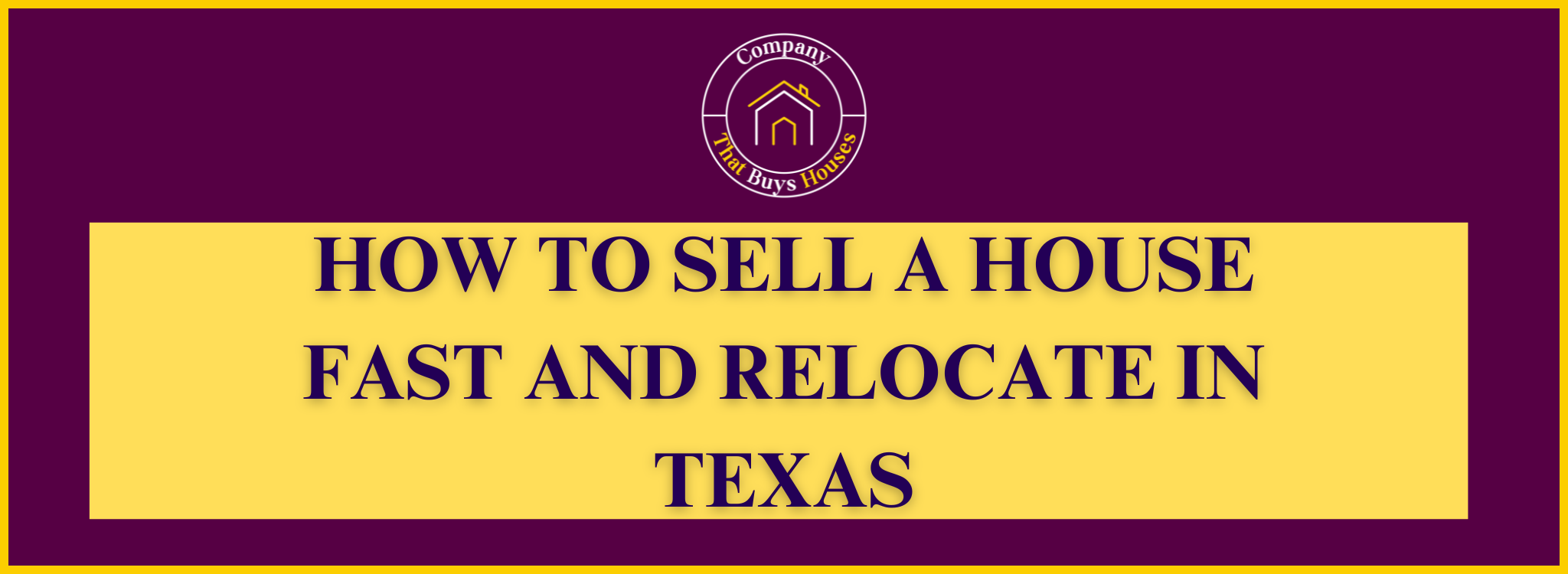 Best ways to sell a house fast and move in Texas