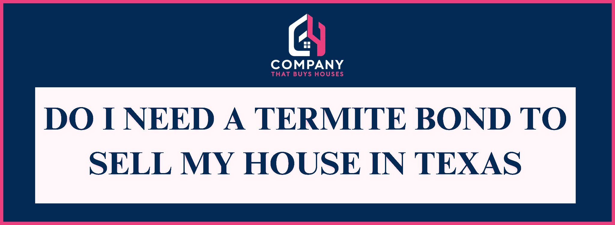 Do I Need a Termite Bond When Selling My Home In Texas
