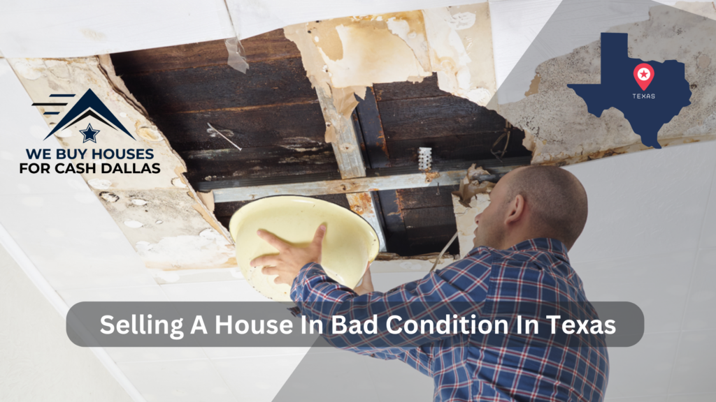 Selling A House In Bad Condition In Texas