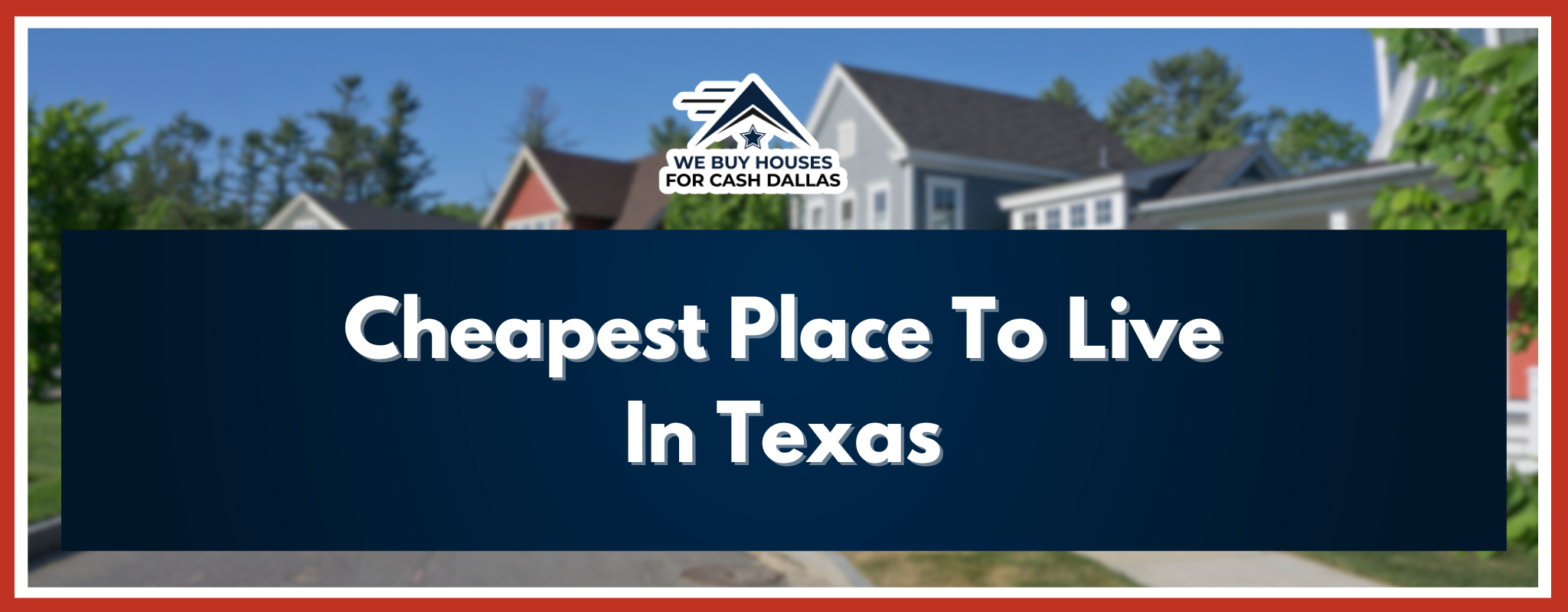 Cheapest Place To Live In Texas BANNER Texas