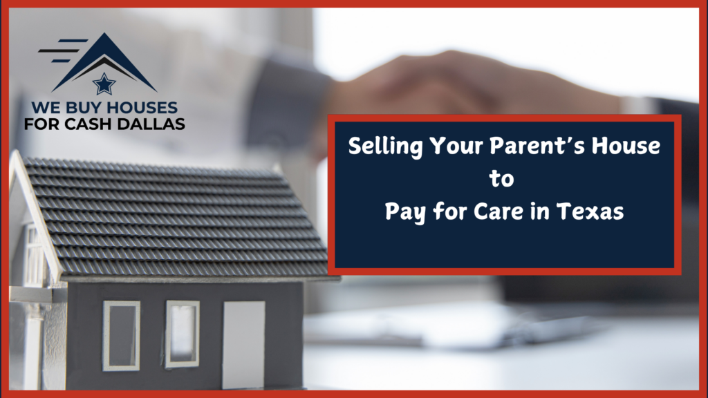 Sell Your Parents House for Care