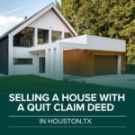 Can you Sell a house with a Quit Claim Deed in Houston, Texas