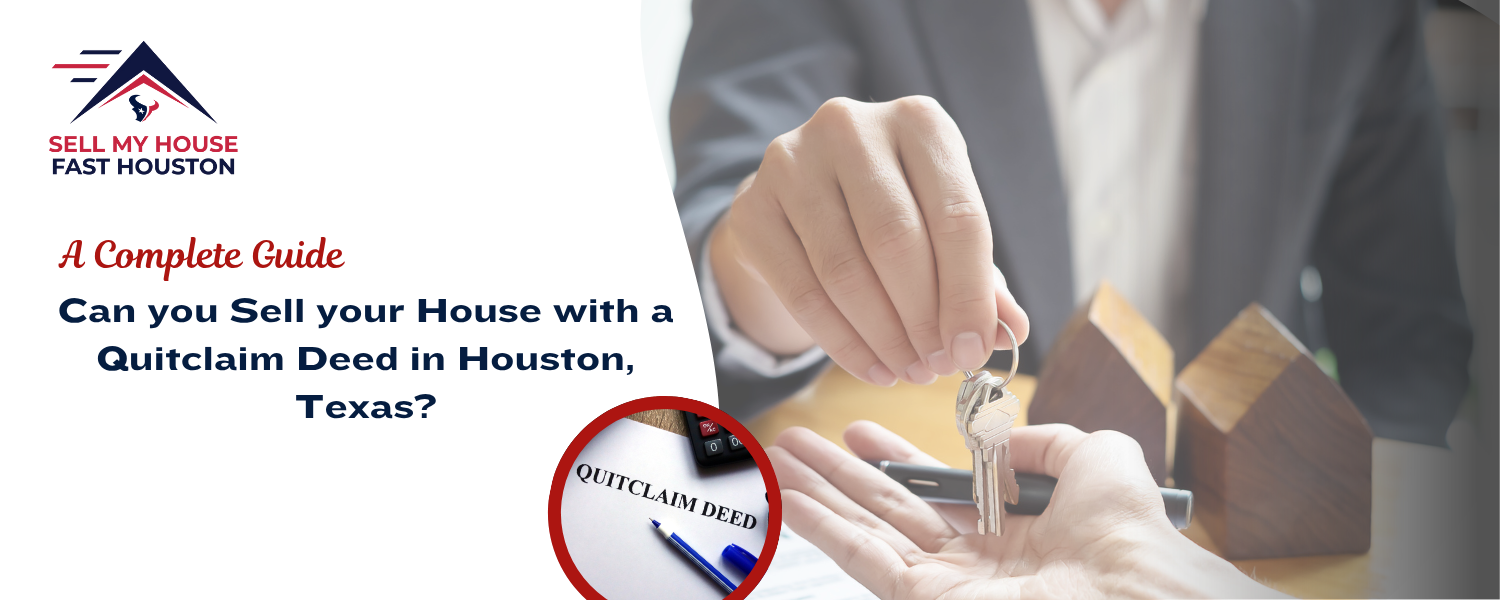 how to Sell a house with a Quit Claim Deed in Houston, Texas