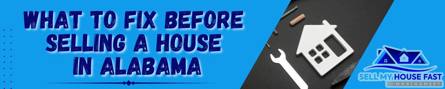 What to Fix Before Selling in Alabama