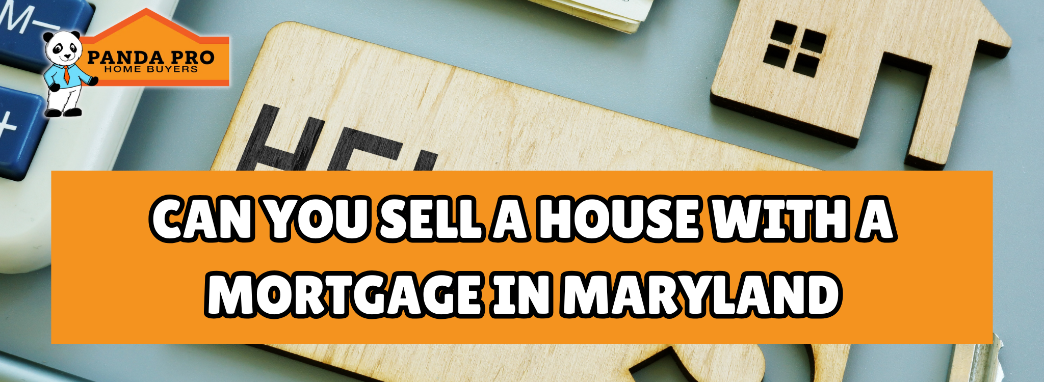 Can You Sell a Home With a Mortgage In Maryland