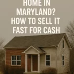 sell-inherited-home-maryland-fast-cash