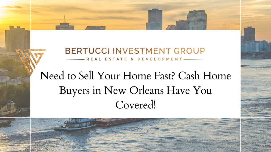 Need to Sell Your Home Fast? Cash Home Buyers in New Orleans