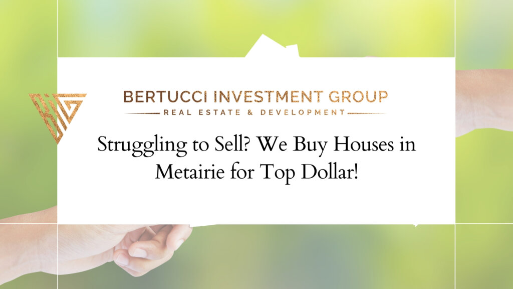 We Buy Houses in Metairie for Top Dollar!