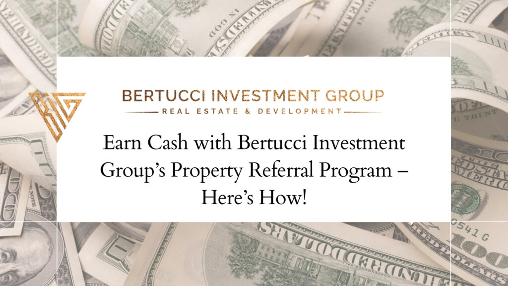 Bertucci Investment Group Referral progam