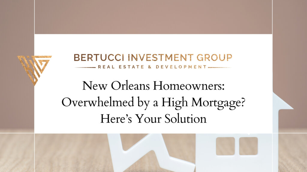 High Mortgage on your New Orleans Home, Sell for your house Cash