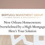 Sell your high mortgage New Orleans home