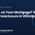 How to avoid foreclosure in Winnipeg when behind on your mortgage, from Manitoba Property Buyers