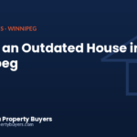 Selling an outdated house in Winnipeg, from Manitoba Property Buyers