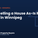 What selling a house as-is really means in Winnipeg, from Manitoba Property Buyers