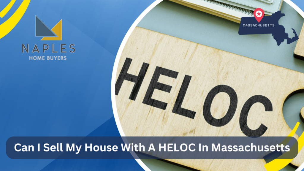 Can I Sell My House With A HELOC In Massachusetts