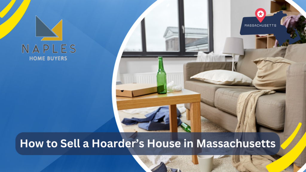How To Sell A Hoarder's House In Massachusetts