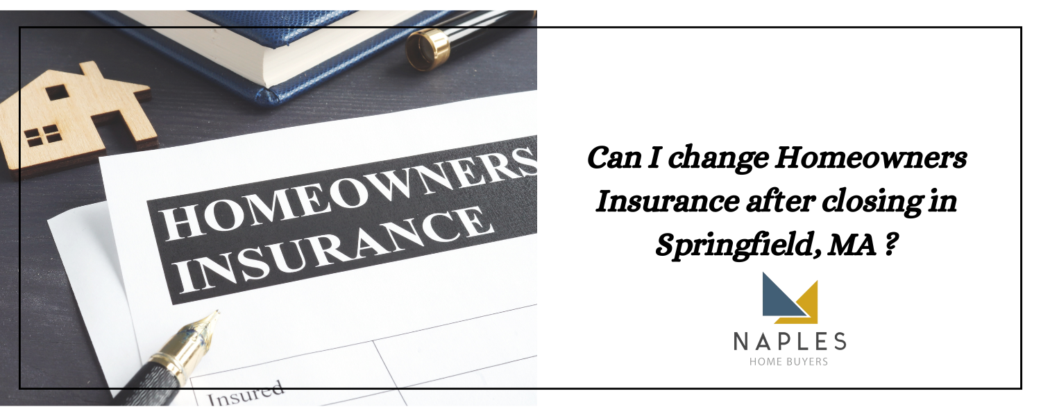 Can I change Homeowners Insurance after closing Springfield