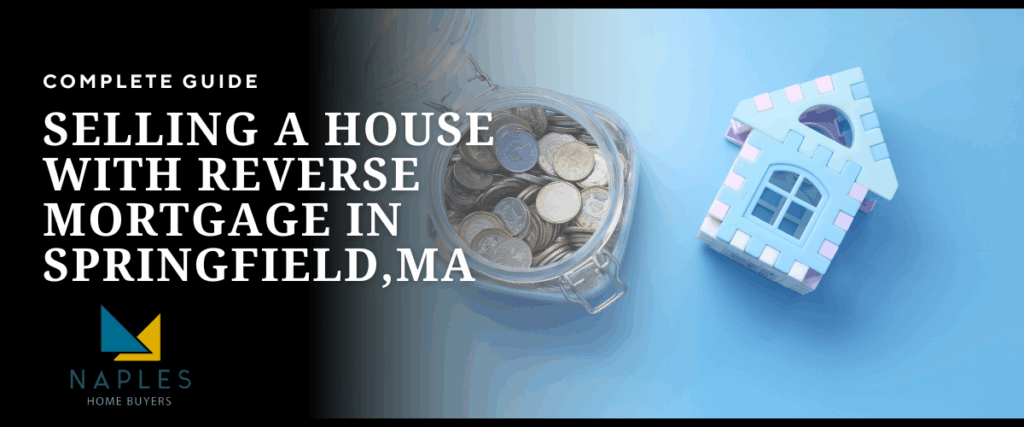 Selling a house with Reverse mortgage in Springfield