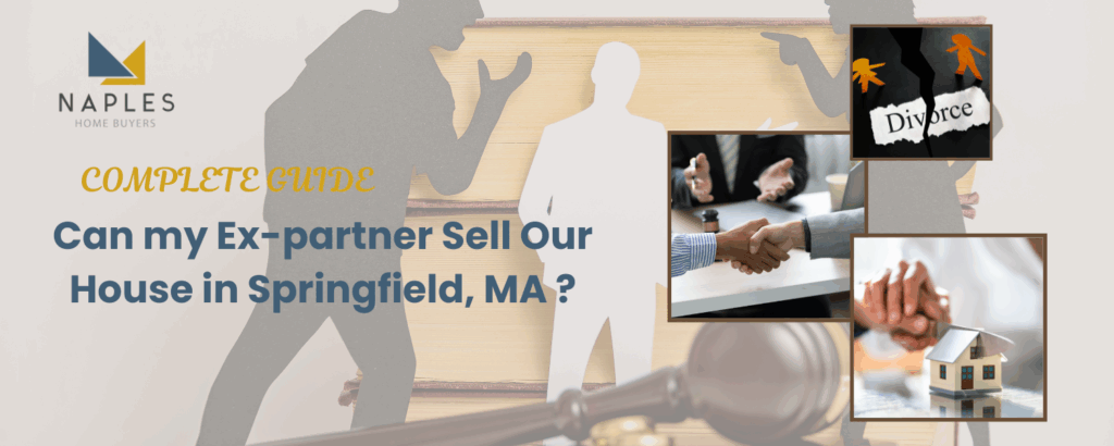 Is my ex allowed to sell our house? Massachusetts