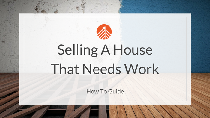 Sell A House That Needs Work