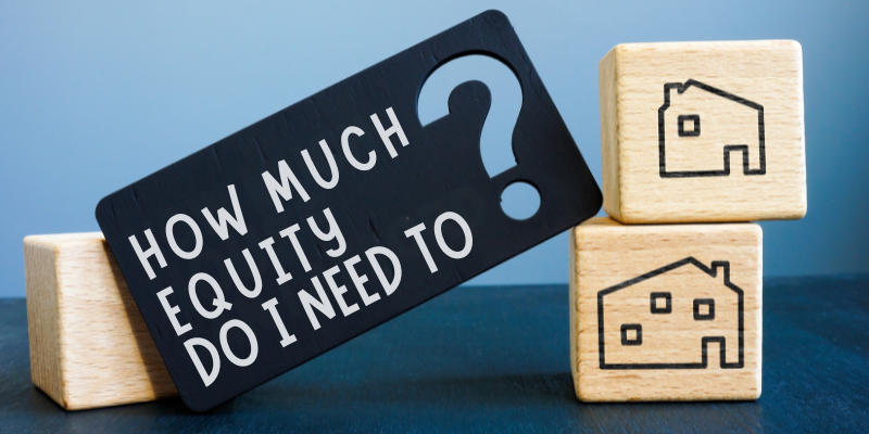 How much equity do I need to sell my home