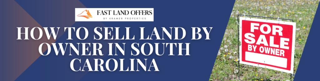 How to Sell Land by Owner Cash South Carolina