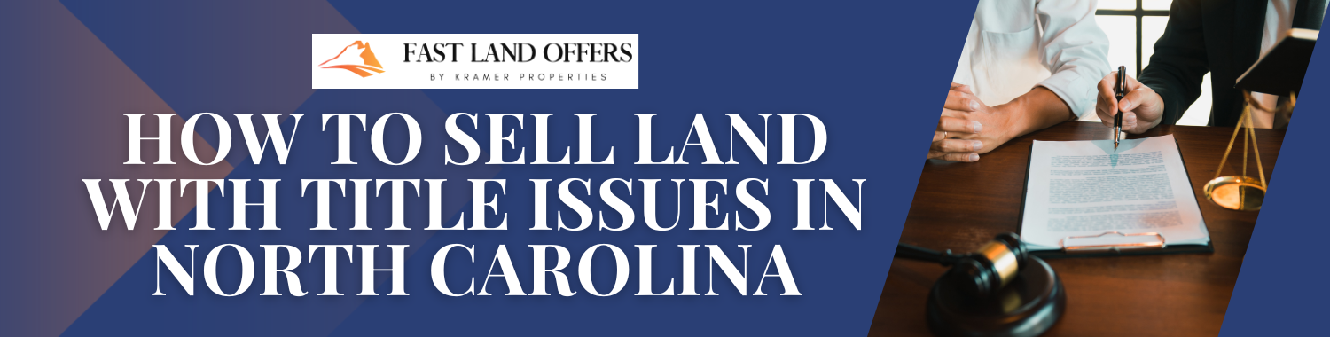 How to Sell Land With Title Issues Fast 