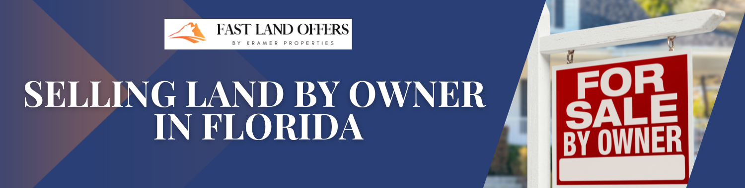 How to Sell Land by Owner Guide In Florida