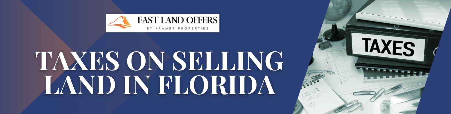 Tax Considerations for Selling Land in Florida