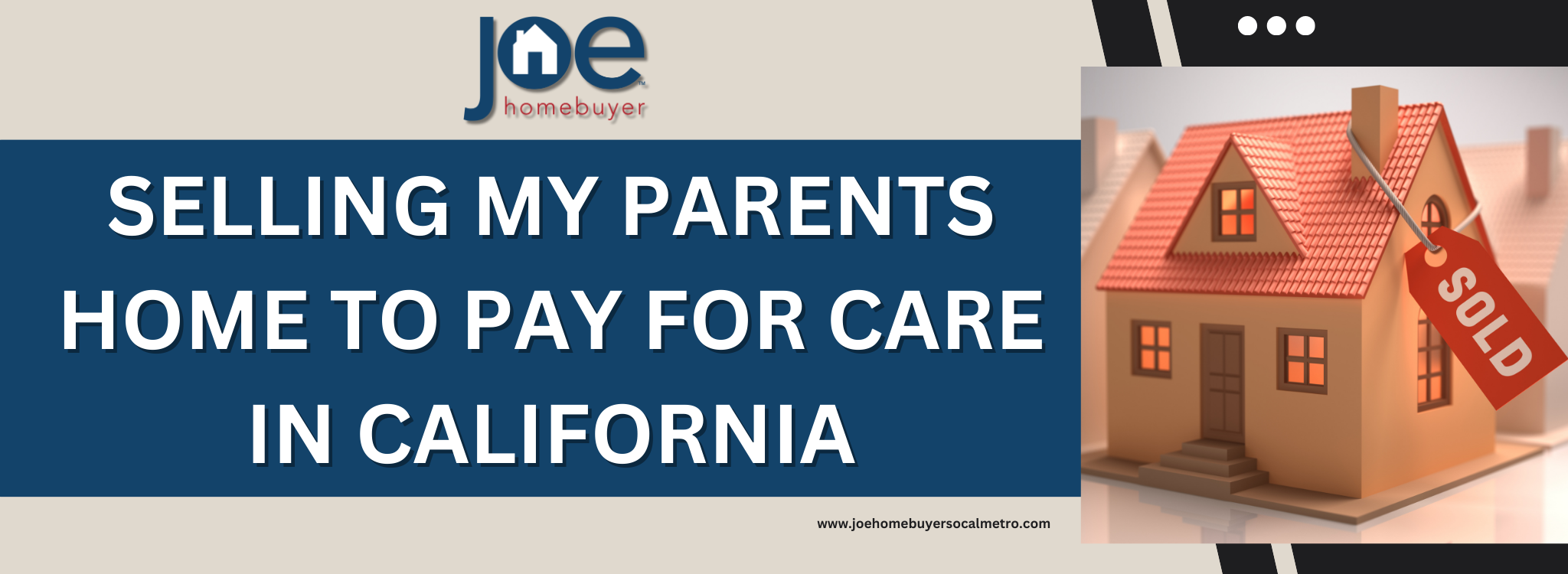 Selling My Parents Home for Long-Term Care in California