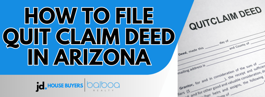 How to Process a Quit Claim Deed Filing in Arizona