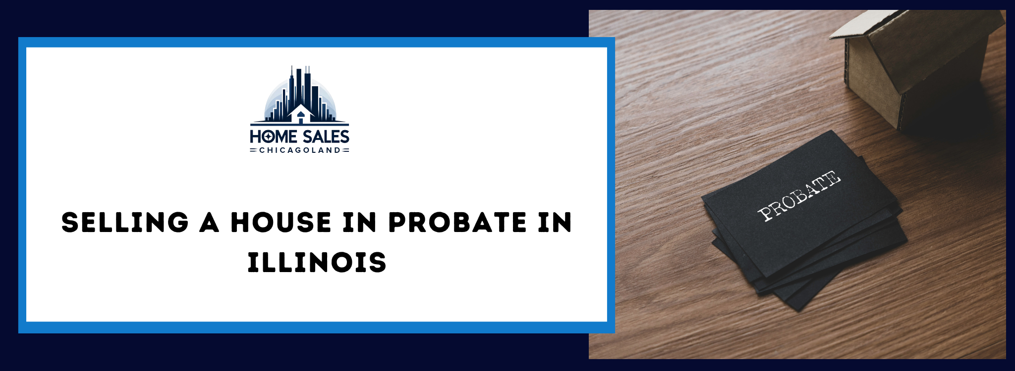 Sell A House In Probate In Illinois