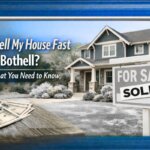 Sell My House Fast in Bothell