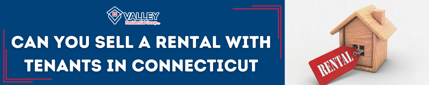 How to Sell A Rental Property With Tenants in Connecticut
