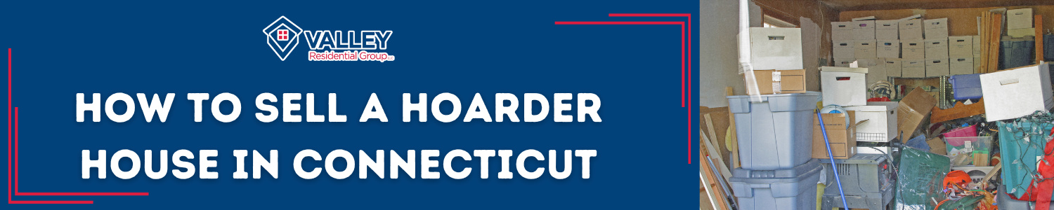 Can You Sell A Hoarder House In Connecticut