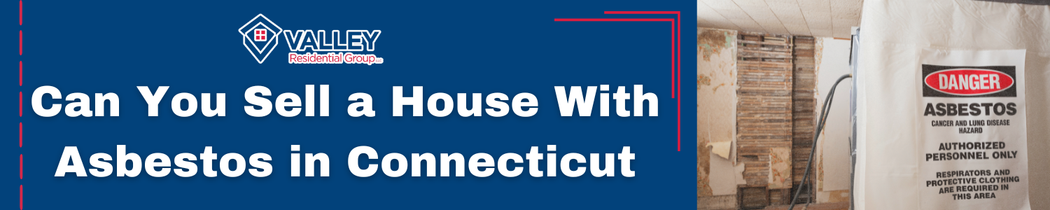Selling My House With Asbestos In Connecticut